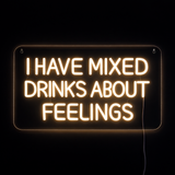 I Have Mixed Drinks About Feelings Neonskilt