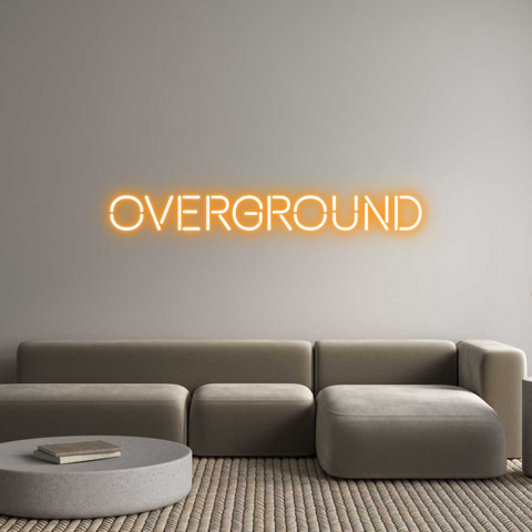 Custom Neon: OVERGROUND