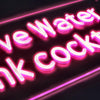 Save Water Drink Cocktails Neon Væglampe